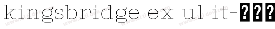 kingsbridge ex ul it字体转换
